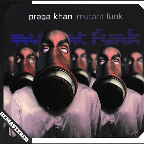 praga khan mutant funk reviews album of the year