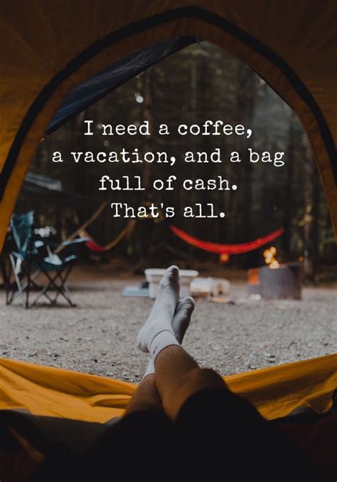 150 I Need A Vacation Quotes To Inspire You To Take A Break