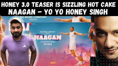 Yo Yo Honey Singh Naagan Teaser Honey 30 Zee Music Originals