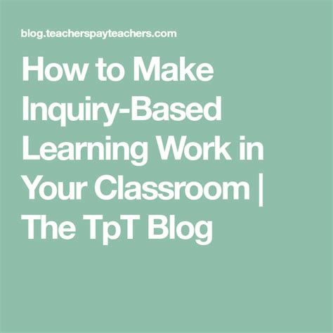 How To Make Inquiry Based Learning Work In Your Classroom Inquiry