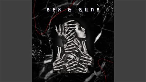 Sex And Guns Youtube