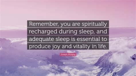 Joseph Murphy Quote Remember You Are Spiritually Recharged During
