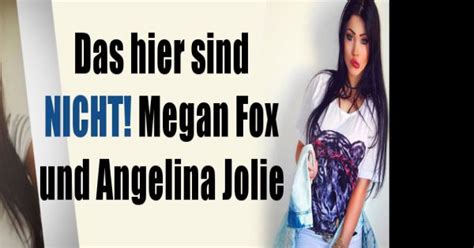 Sexy Doppelgänger Das Sind Nicht Angelina Jolie Und Megan Fox Newsde