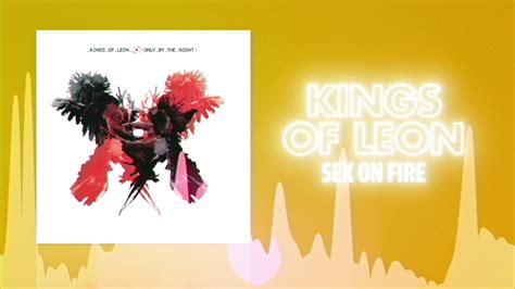 Kings Of Leon Sex On Fire Official Audio Love Songs Youtube