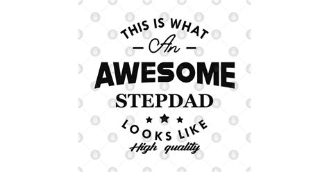 Stepdad This Is An Awesome Stepdad Looks Like Stepfather T Shirt Teepublic