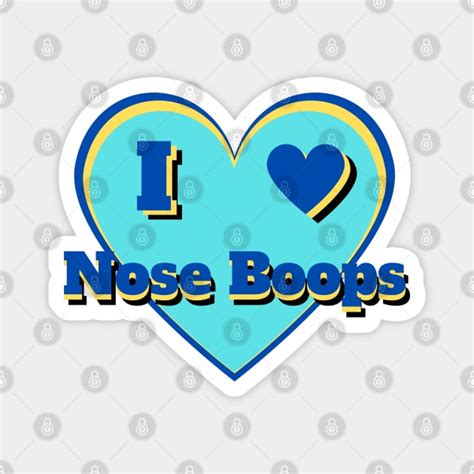 I Heart Nose Boops I Love Nose Boops Blue Nose Boop Magnet Teepublic