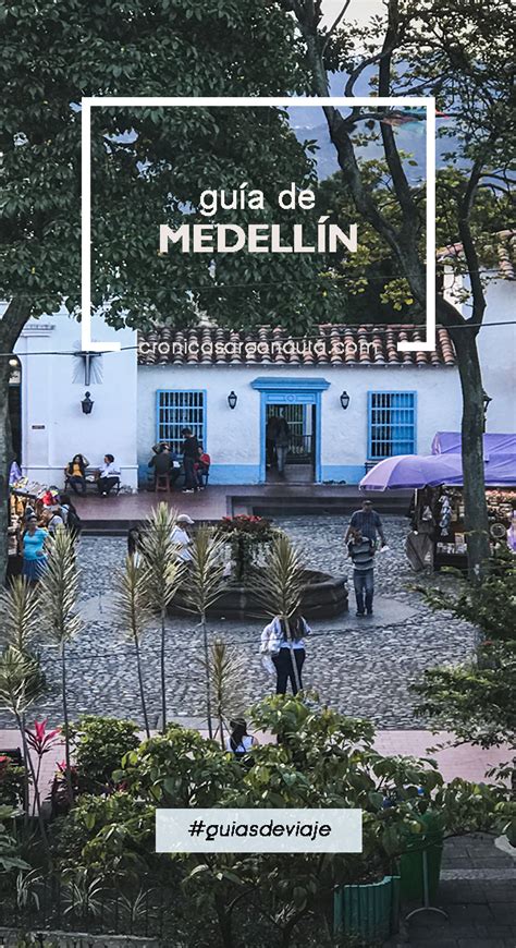 Guía De Viaje A Medellín Guia De Viaje Vacaciones En Colombia Ideas