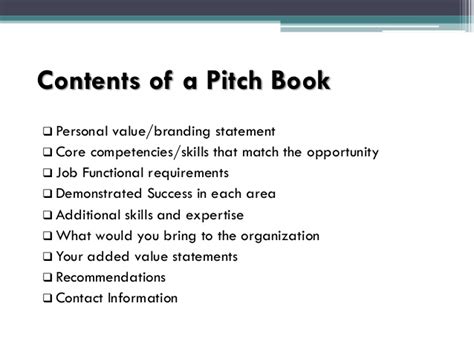 Make your pitch concise, focused on the key parts of your you can use your pitch to prepare for an interview. Pitch Book Presentation
