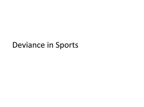 Ppt Deviance In Sports Powerpoint Presentation Free Download Id
