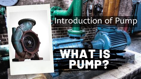 What Is Pump Pump Introduction And Working Principle Animation Youtube