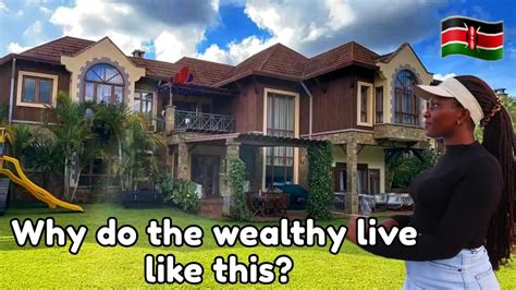 Its Surprising How The Wealthy In Nairobi Kenya 🇰🇪 Live The Wealthy