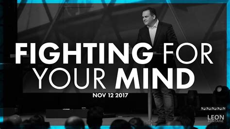 Fighting For Your Mind Leon Fontaine 2017 Youtube