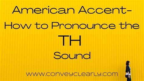 American Accentpronouncing The Dreaded Th Convey Clearly