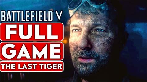Battlefield 5 The Last Tiger Gameplay Walkthrough Part 1 Full Game