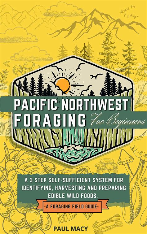 Buy Pacific Northwest Foraging for Beginners: A 3 Step Self-Sufficient