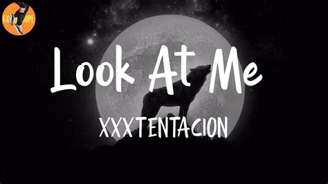 Xxxtentacion Look At Me Lyrics Look At Me Fuck On Me Youtube