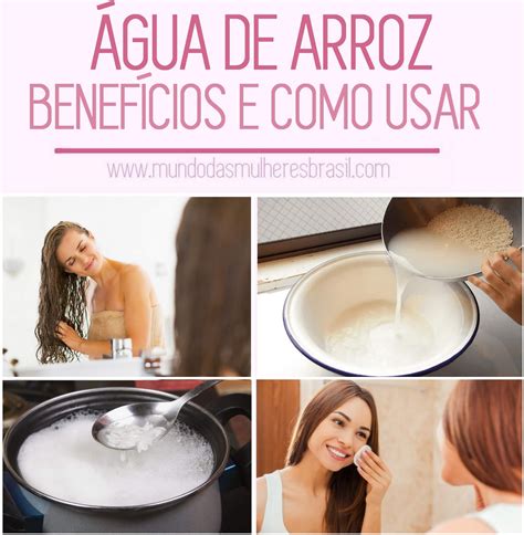 Como fazer água de arroz Conheça os benefícios para pele e cabelo Mundo Das Mulheres Brasil