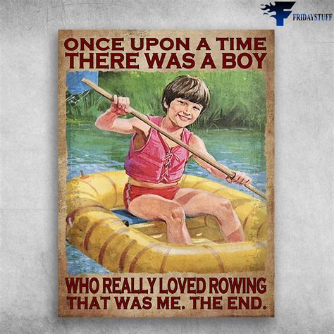 Rowing Boy Rowing Poster Once Upon A Time There Was A Boy Who