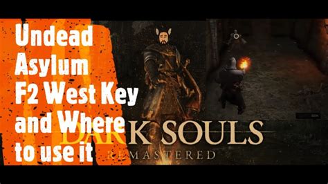 Dark Souls Remastered Undead Asylum F2 West Key And Where To Use It
