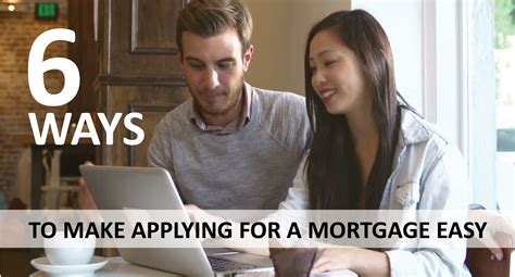 6 Ways To Make Applying For A Mortgage Easy