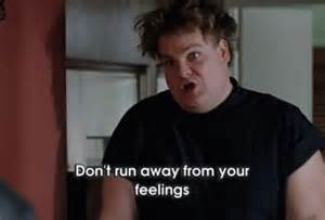 Don T Run Away GIF Tommy Boy Chris Farley Acceptance Discover