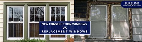 New Construction Windows Vs Replacement Windows Which Is Better