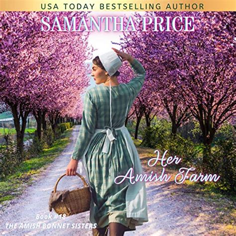 Her Amish Farm Amish Romance The Amish Bonnet Sisters Book 18 Audible Audio