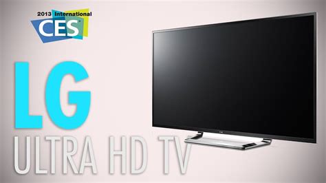 Lg 4k Tvs Ultra Hdtv Is Coming To Your Living Room Live At Ces 2013