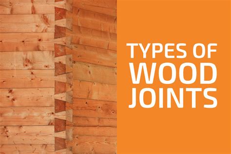 10 Types Of Wood Joints Every Woodworker Should Know Handymans World