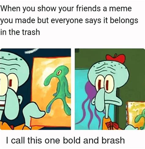 15 Top Bold And Brash Meme Images And Photos Quotesbae