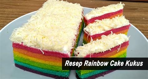 Resep Rainbow Cake Kukus Yang Lembut Dan Simple Aksara Resep