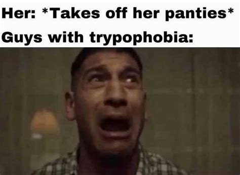 Her Takes Off Her Panties Guys With Trypophobia