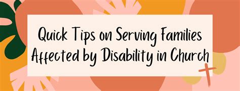 Quick Tips On Serving Families Affected By Disability In Church