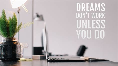 Dreams Dont Work Unless You Do Hd Motivational Wallpapers Hd