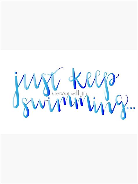 Just Keep Swimming Metal Print For Sale By Devonallyn Redbubble