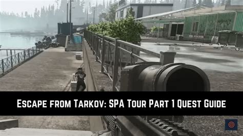 Escape From Tarkov Spa Tour Part 1 Quest Guide Gameinstants