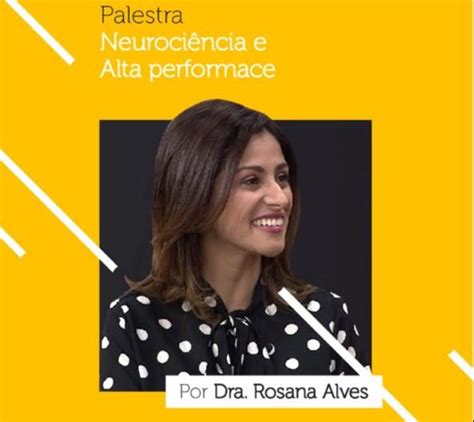 Uma Das Maiores Neurocientistas Do Mundo Dra Rosana Alves Palestra Hoje Em João Pessoa Wscom