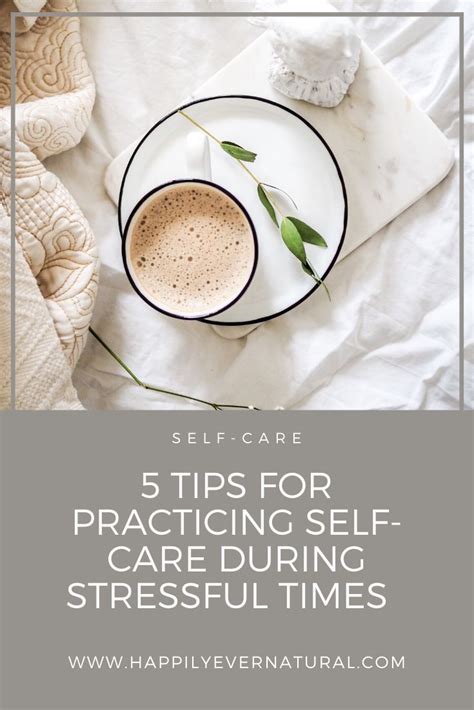 5 tips for practicing self care during stressful times 1 1 happily ever natural