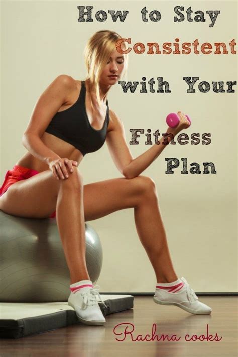 how to stay consistent with your fitness plan workout plan easy workouts fitness