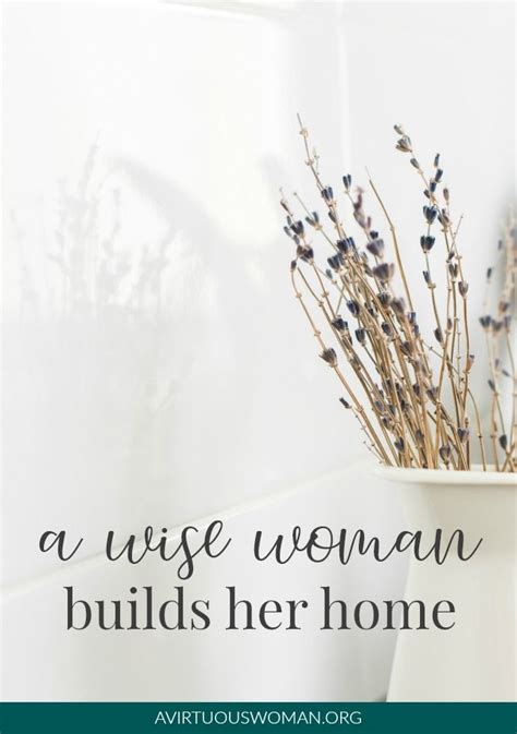 A Wise Woman Builds Her Home Home Making And Proverbs 141 Wise Women