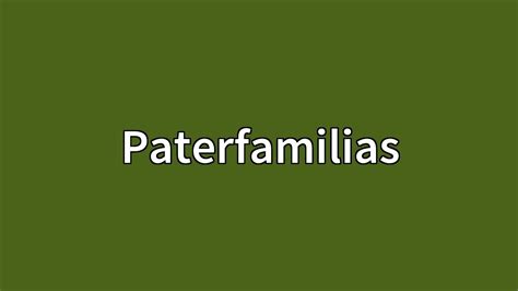 Paterfamilias Meaning YouTube