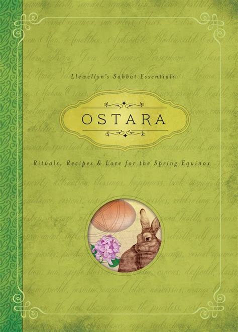 Ostara Rituals Recipes And Lore For The Spring Equinox Llewellyns