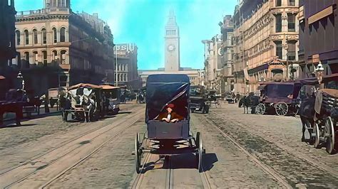 San Francisco 1906 A Trip Down Market Street Remastered