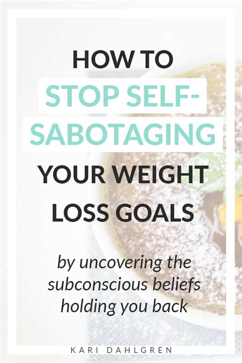 How To Stop Self Sabotaging Your Weight Loss Goals Kari Dahlgren Coaching