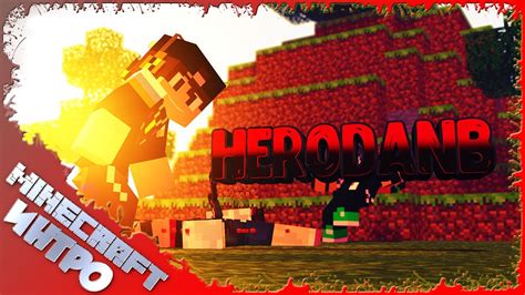 Minecraft Интро для Herodanb ДЕЛАЮ КРУТЫЕ 3d ИНТРО Youtube