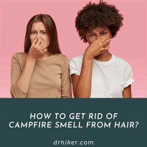 How To Get Rid Of Campfire Smell From Hair Easy Ways To Try
