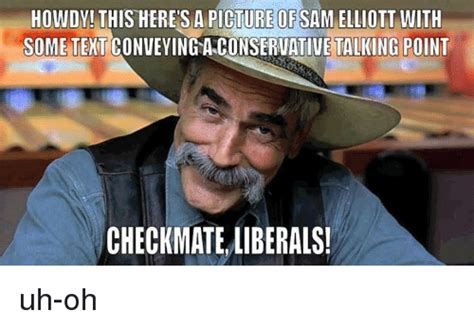 Howdy This Heres A Picture Of Sam Elliott With Some Text