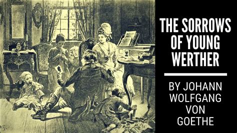 The Sorrows Of Young Werther By Jw Von Goethe Complete Audiobook