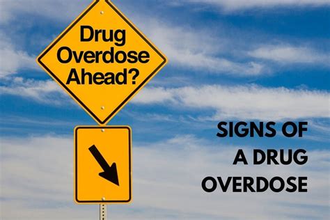 15 Drug Overdose Warning Signs And What To Do The Freedom Center