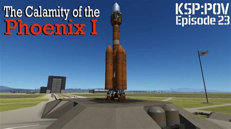 Ksppov Ep 23 The Calamity Of The Phoenix I Kerbal Space Program
